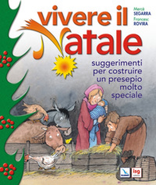 Vivere il Natale. Suggerimenti per costruire un presepio molto speciale - Librerie.coop Vivere il Natale. Suggerimenti per costruire un presepio molto speciale - Librerie.coop