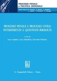 Processo penale e processo civile: interferenze e questioni irrisolte - Librerie.coop