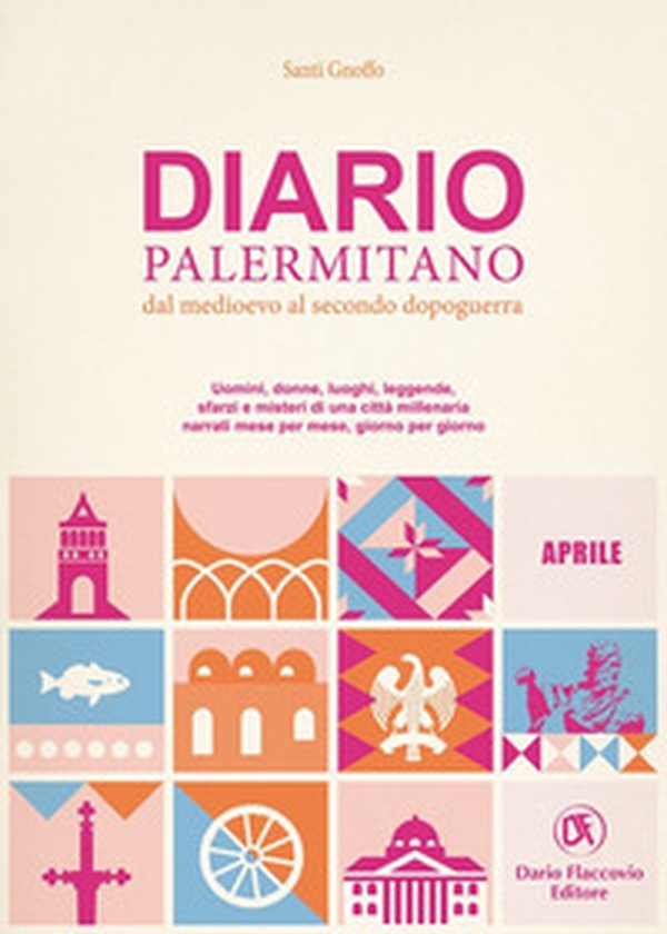 Diario palermitano. Dal medioevo al secondo dopoguerra. Uomini, donne, luoghi, leggende, sfarzi e misteri di una città millenaria - Librerie.coop Diario palermitano. Dal medioevo al secondo dopoguerra. Uomini, donne, luoghi, leggende, sfarzi e misteri di una città millenaria - Librerie.coop