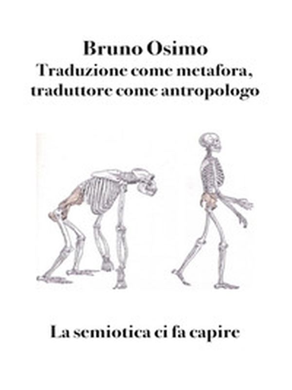 Traduzione come metafora, traduttore come antropologo. La semiotica ci fa capire - Librerie.coop Traduzione come metafora, traduttore come antropologo. La semiotica ci fa capire - Librerie.coop