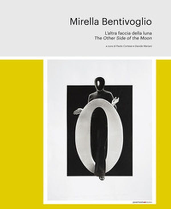 Mirella Bentivoglio. The other side of the moon. Ediz. italiana e inglese - Librerie.coop Mirella Bentivoglio. The other side of the moon. Ediz. italiana e inglese - Librerie.coop
