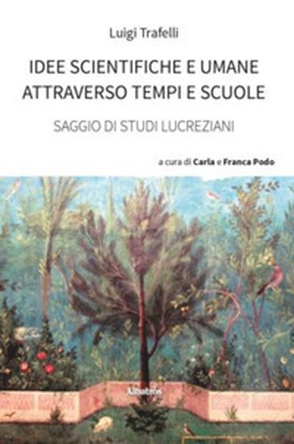 Idee scientifiche e umane attraverso tempi e scuole. Studi lucreziani - Librerie.coop Idee scientifiche e umane attraverso tempi e scuole. Studi lucreziani - Librerie.coop