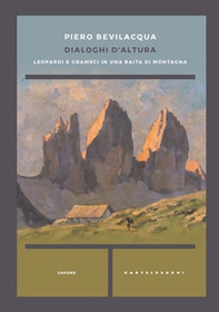 Dialoghi d'altura. Leopardi e Gramsci in una baita di montagna - Librerie.coop