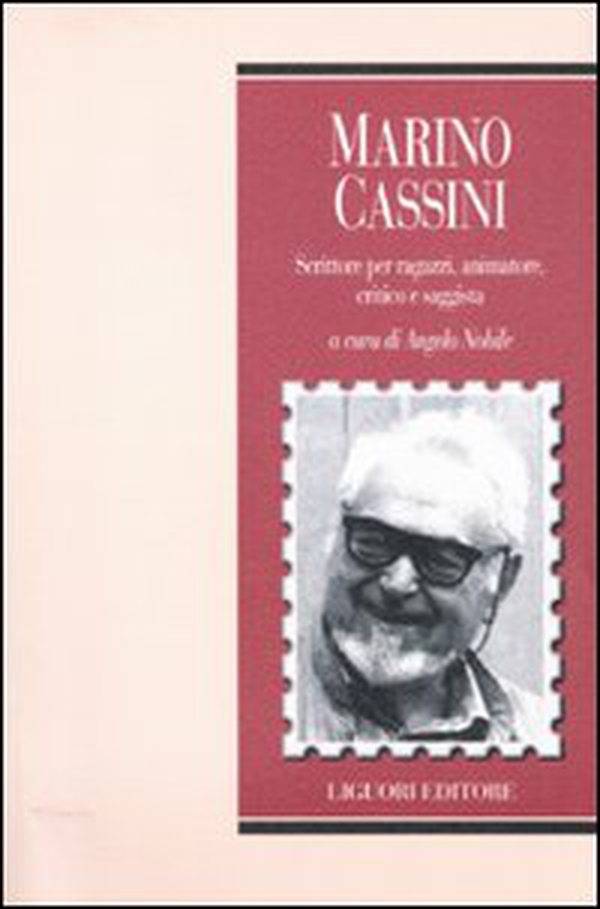 Marino Cassini. Scrittore per ragazzi, animatore, critico e saggista - Librerie.coop Marino Cassini. Scrittore per ragazzi, animatore, critico e saggista - Librerie.coop