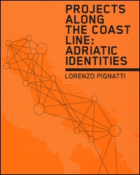 Projects along the coast line: adriatic identities - Librerie.coop