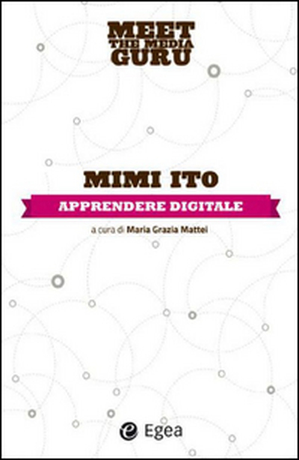 Apprendere digitale. Meet the media guru - Librerie.coop Apprendere digitale. Meet the media guru - Librerie.coop