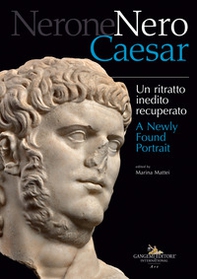 Nerone Nero Caesar. Un ritratto inedito recuperato-A newly found portrait - Librerie.coop