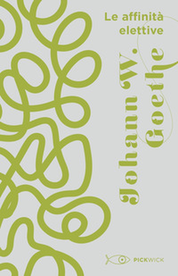 Le affinità elettive - Librerie.coop Le affinità elettive - Librerie.coop