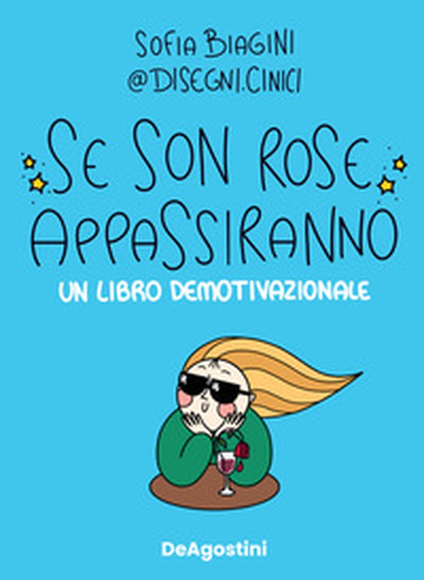 Se son rose appassiranno. Un libro demotivazionale - Librerie.coop Se son rose appassiranno. Un libro demotivazionale - Librerie.coop