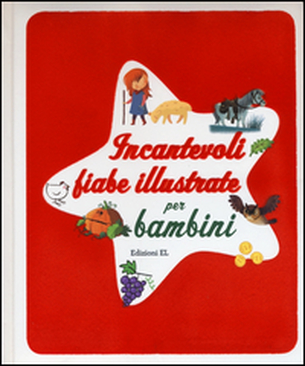 Incantevoli fiabe illustrate per bambini - Librerie.coop Incantevoli fiabe illustrate per bambini - Librerie.coop