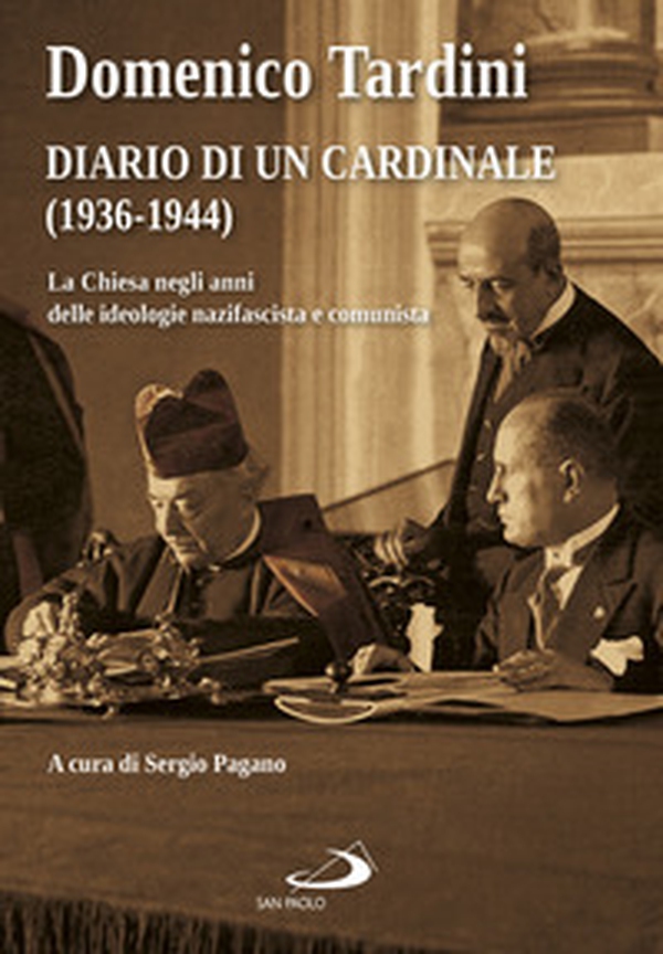 Diario di un cardinale (1936-1944). La Chiesa negli anni delle ideologie nazifascista e comunista - Librerie.coop Diario di un cardinale (1936-1944). La Chiesa negli anni delle ideologie nazifascista e comunista - Librerie.coop