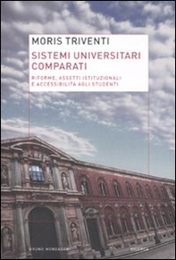 Sistemi universitari comparati. Riforme, assetti istituzionali e accessibilità agli studenti - Librerie.coop