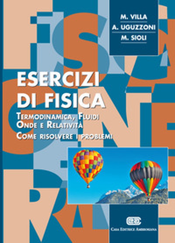 Esercizi di fisica. Termodinamica, fluidi, onde e relatività. Come risolvere i problemi - Librerie.coop Esercizi di fisica. Termodinamica, fluidi, onde e relatività. Come risolvere i problemi - Librerie.coop