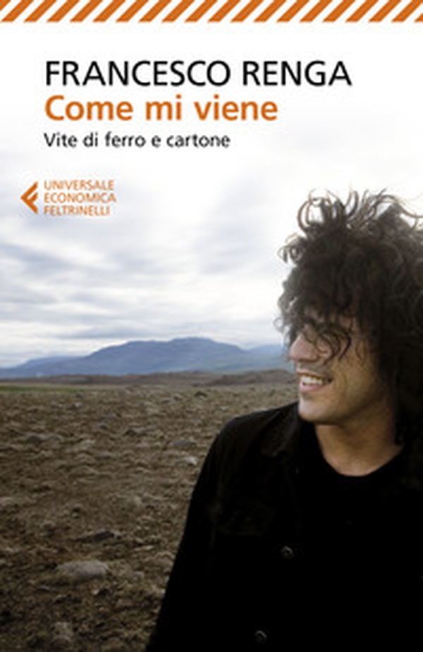 Come mi viene. Vite di ferro e cartone - Librerie.coop Come mi viene. Vite di ferro e cartone - Librerie.coop