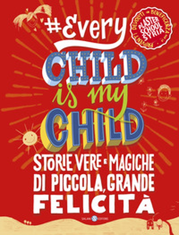 #Everychildismychild. Storie vere e magiche di piccola, grande felicità - Librerie.coop #Everychildismychild. Storie vere e magiche di piccola, grande felicità - Librerie.coop