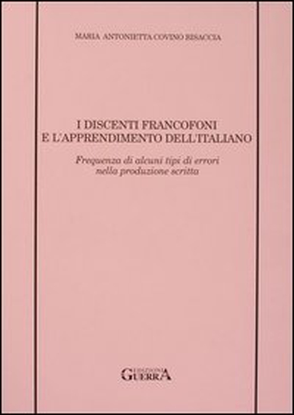 I discenti francofoni e l'apprendimento dell'italiano. Frequenza di alcuni tipi di errori nella produzione scritta - Librerie.coop I discenti francofoni e l'apprendimento dell'italiano. Frequenza di alcuni tipi di errori nella produzione scritta - Librerie.coop