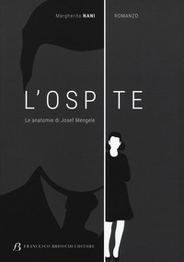 L'ospite. Le anatomie di Josef Mengele - Librerie.coop L'ospite. Le anatomie di Josef Mengele - Librerie.coop