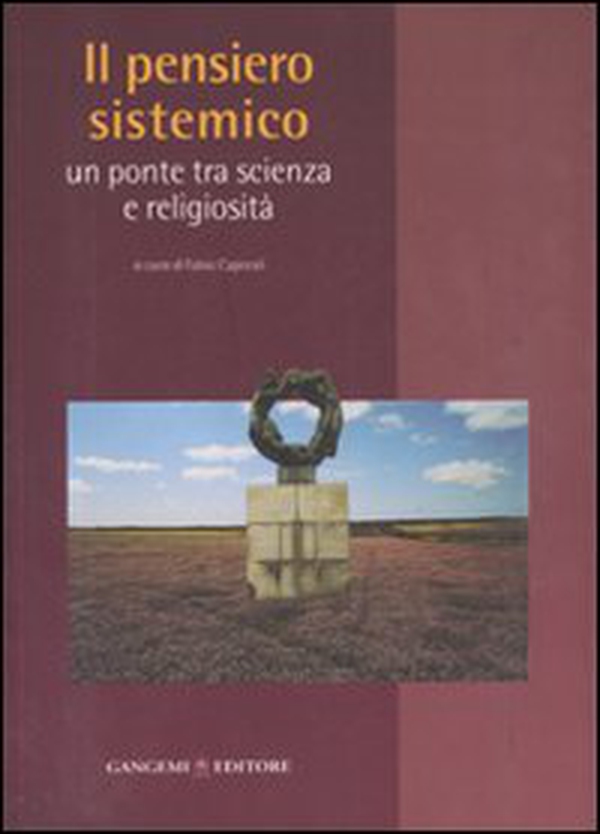 Il pensiero sistemico. Un ponte tra scienza e religiosità - Librerie.coop Il pensiero sistemico. Un ponte tra scienza e religiosità - Librerie.coop