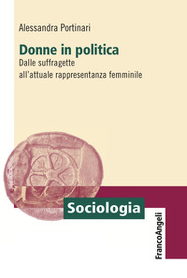 Donne in politica. Dalle suffragette all'attuale rappresentanza femminile - Librerie.coop Donne in politica. Dalle suffragette all'attuale rappresentanza femminile - Librerie.coop
