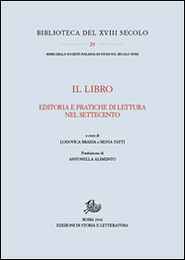Il libro. Editoria e pratiche di lettura nel Settecento - Librerie.coop Il libro. Editoria e pratiche di lettura nel Settecento - Librerie.coop