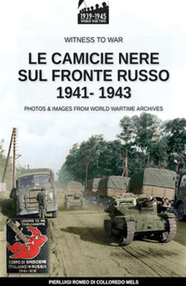 Le camicie nere sul fronte russo 1941-1943 - Librerie.coop Le camicie nere sul fronte russo 1941-1943 - Librerie.coop