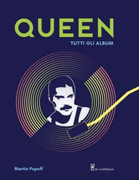 Queen. Tutti gli album - Librerie.coop