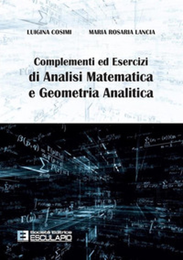 Complementi ed esercizi di analisi matematica e geometria analitica - Librerie.coop Complementi ed esercizi di analisi matematica e geometria analitica - Librerie.coop