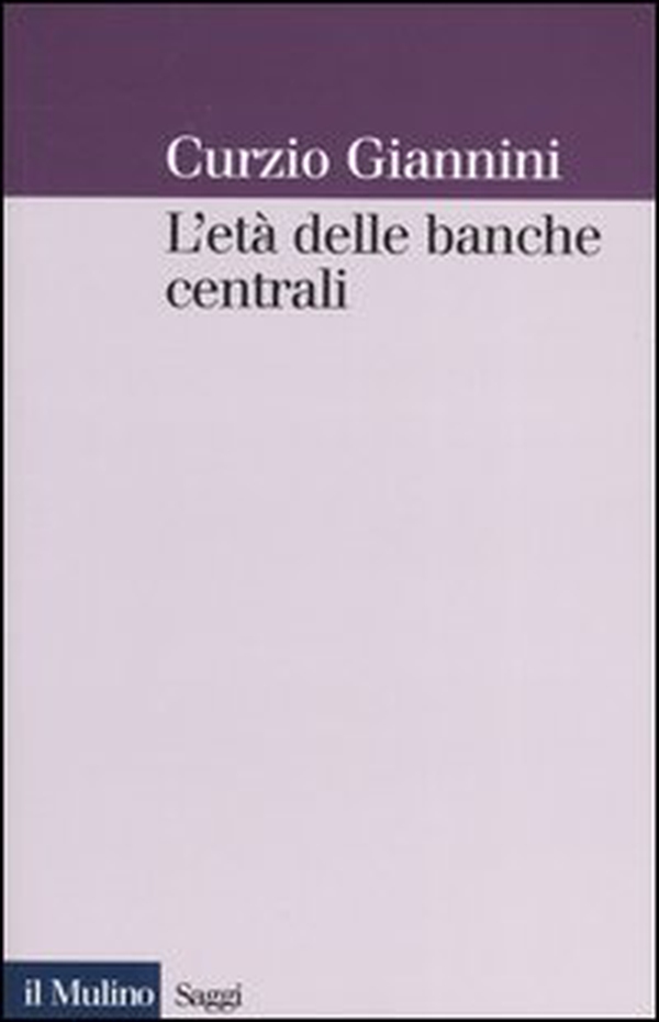 L'età delle banche centrali. Forme e governo della moneta fiduciaria in una prospettiva istituzionalista - Librerie.coop L'età delle banche centrali. Forme e governo della moneta fiduciaria in una prospettiva istituzionalista - Librerie.coop