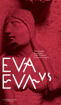 Eva vs Eva. The twofold importance of the feminine in western imagery. Guidebook to the exhibition - Librerie.coop