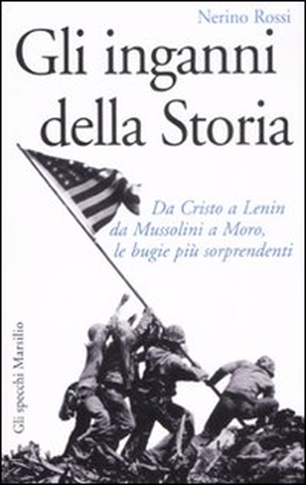 Gli inganni della storia. Da Cristo a Lenin da Mussolini a Moro, le bugie più sorprendenti - Librerie.coop Gli inganni della storia. Da Cristo a Lenin da Mussolini a Moro, le bugie più sorprendenti - Librerie.coop