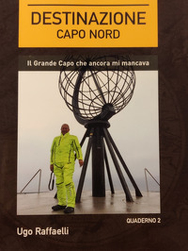Destinazione Capo Nord. Il grande Capo che ancora mi mancava - Librerie.coop Destinazione Capo Nord. Il grande Capo che ancora mi mancava - Librerie.coop
