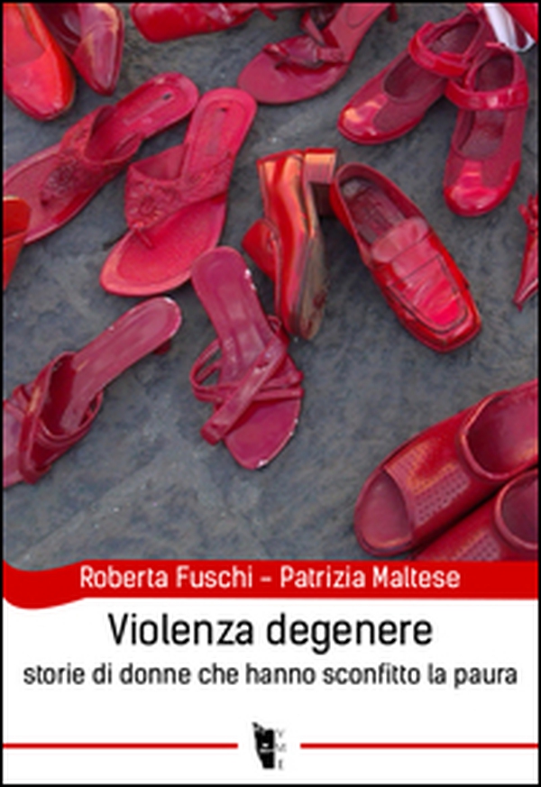 Violenza degenere. Storie di donne che hanno sconfitto la paura - Librerie.coop Violenza degenere. Storie di donne che hanno sconfitto la paura - Librerie.coop