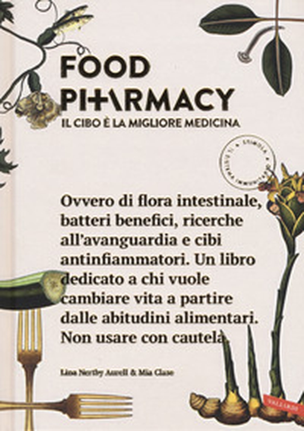 Food pharmacy. Il cibo è la migliore medicina - Librerie.coop Food pharmacy. Il cibo è la migliore medicina - Librerie.coop