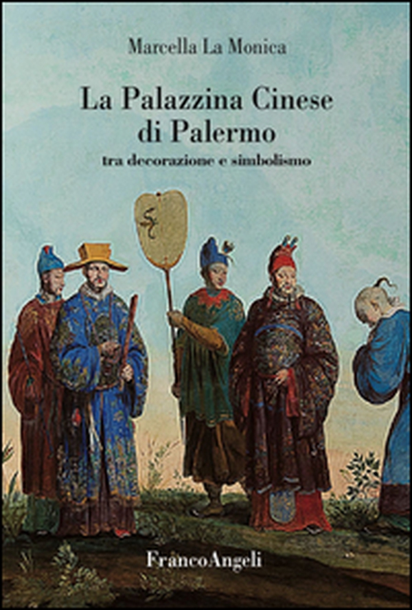 La palazzina cinese di Palermo. Tra decorazione e simbolismo - Librerie.coop La palazzina cinese di Palermo. Tra decorazione e simbolismo - Librerie.coop