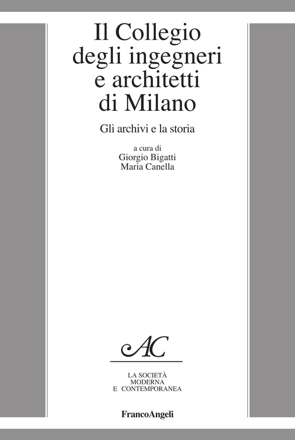 Il Collegio degli ingegneri e architetti di Milano. Gli archivi e la storia - Librerie.coop Il Collegio degli ingegneri e architetti di Milano. Gli archivi e la storia - Librerie.coop