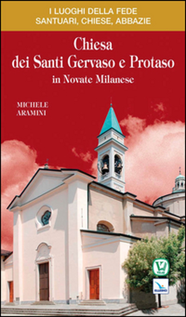 Chiesa dei Santi Gervaso e Protaso in Novate Milanese - Librerie.coop Chiesa dei Santi Gervaso e Protaso in Novate Milanese - Librerie.coop