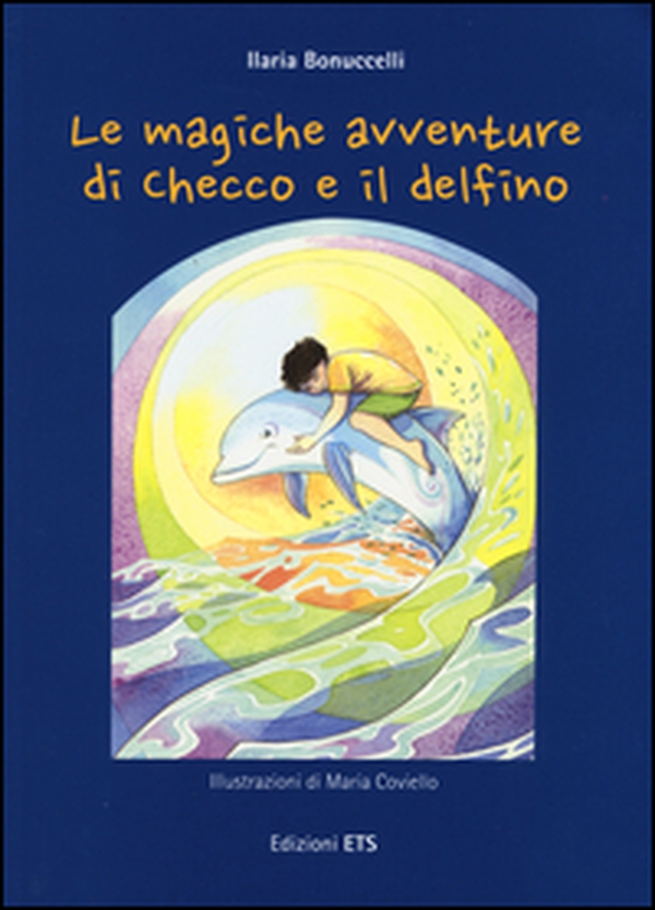 Le magiche avventure di Checco e il delfino. Con poster - Librerie.coop Le magiche avventure di Checco e il delfino. Con poster - Librerie.coop