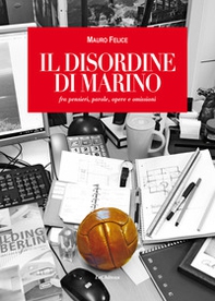 Il disordine di Marino. fra pensieri, parole, opere e omissioni - Librerie.coop