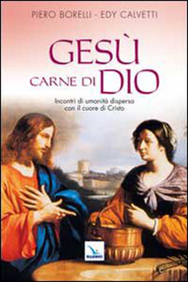 Gesù carne di Dio. Incontri di umanità dispersa con il cuore di Cristo - Librerie.coop Gesù carne di Dio. Incontri di umanità dispersa con il cuore di Cristo - Librerie.coop