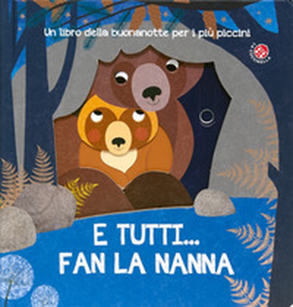 E tutti... fan la nanna - Librerie.coop E tutti... fan la nanna - Librerie.coop