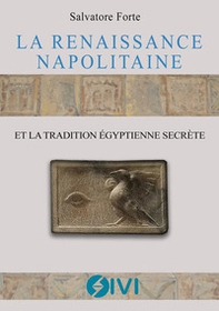 La renaissance napolitaine et la tradition égyptienne secrète - Librerie.coop