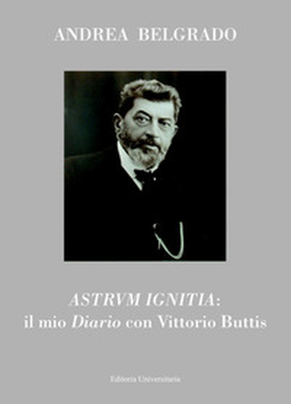 Astrum ignitia*: un diario per Vittorio Buttis - Librerie.coop Astrum ignitia*: un diario per Vittorio Buttis - Librerie.coop