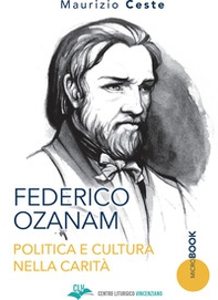 Federico Ozanam. Politica e cultura nella carità - Librerie.coop
