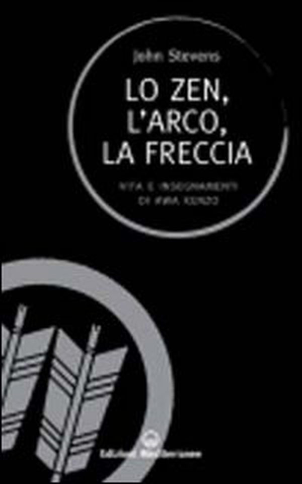 Lo zen, l'arco, la freccia. Vita e insegnamenti di Awa Kenzo - Librerie.coop Lo zen, l'arco, la freccia. Vita e insegnamenti di Awa Kenzo - Librerie.coop
