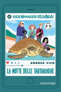 La notte delle tartarughe. I videomaker selvaggi - Librerie.coop