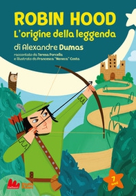 Robin Hood. L'origine della leggenda di Alexandre Dumas - Librerie.coop