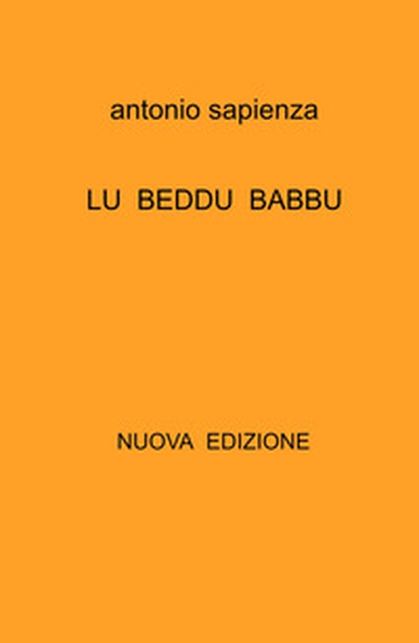 Lu beddu babbu. Poesie in dialetto siciliano anni 1970 -2022 - Librerie.coop Lu beddu babbu. Poesie in dialetto siciliano anni 1970 -2022 - Librerie.coop
