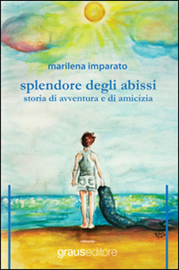 Splendore degli abissi. Storia di avventura e di amicizia - Librerie.coop Splendore degli abissi. Storia di avventura e di amicizia - Librerie.coop