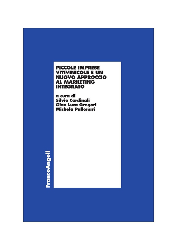 Piccole imprese vitivinicole e un nuovo approccio al marketing integrato. - Librerie.coop Piccole imprese vitivinicole e un nuovo approccio al marketing integrato. - Librerie.coop