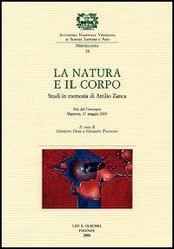 La natura e il corpo. Studi in memoria di Attilio Zanca. Atti del Convegno (Mantova, 17 maggio 2003) - Librerie.coop La natura e il corpo. Studi in memoria di Attilio Zanca. Atti del Convegno (Mantova, 17 maggio 2003) - Librerie.coop